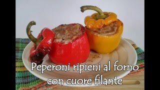 PEPERONI RIPIENI AL FORNO CON CUORE FILANTE [upl. by Nixon488]