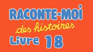 Livre audio  Raconte moi des histoires  Livre 18 [upl. by Audun]