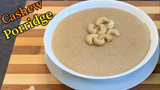 Healthy Cashew Porridge How To Make Cashew Porridge Recipe [upl. by Bannerman]