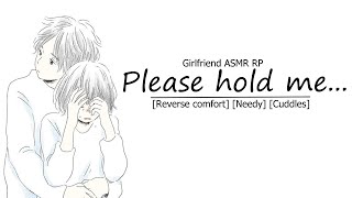 ASMR Girlfriend RP Please hold me… reverse comfort needy cuddles [upl. by Ardnoel918]