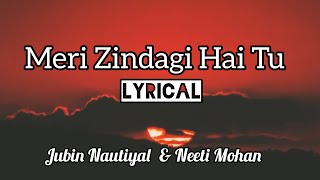 Meri Zindagi Hai Tu Lyrics Satyameva Jayate 2  John A Divya K  Rochak ft Jubin Neeti  Manoj M [upl. by Akirahc]