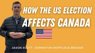 How the US Election Impacts Canadian Mortgage Rates [upl. by Archer]