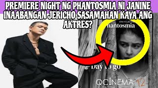 PREMIERE NIGHT NG PHANTOSMIA NI JANINE INAABANGAN JERICHO SASAMAHAN KAYA ANG AKTRES❓ [upl. by Illac]