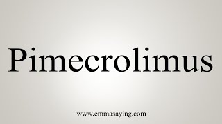 How To Say Pimecrolimus [upl. by Posner]