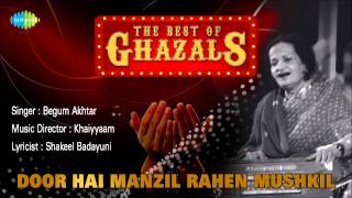 Door Hai Manzil Rahen Mushkil  Ghazal Song  Begum Akhtar [upl. by Iaj382]