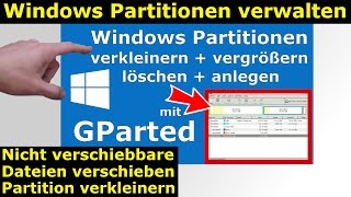 Windows 7 und 10 Partitionen verwalten  verkleinern  GParted  nicht verschiebbare Dateien [upl. by Roxane724]