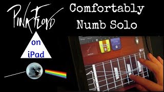 Comfortably Numb Solo on iPad Garageband [upl. by Ardnajela]