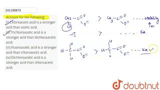 Account for the following i Chloroacetic acid is a stronger acid than acetic acid ii Trich [upl. by Lily]