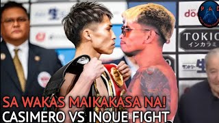 SA WAKAS MAIKAKASA NA ANG CASIMERO VS INOUE FIGHT [upl. by Alyda]