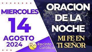 Oración de la noche Miércoles 14 de agosto de 2024  Romanos 6 13 [upl. by Laspisa]