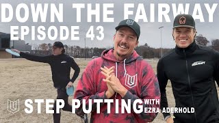 Episode 43 of Down The Fairway Ezra Aderhold’s best tips on step putting Day 10 of Vlogmas [upl. by Ynatterb318]