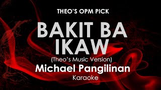 Bakit Ba Ikaw  Michael Pangilinan karaoke [upl. by Reinwald]