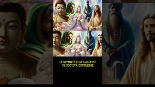 LE DIVINITÀ E LA NASCITA DELLE SOCIETÀ COMPLESSE [upl. by Candide50]