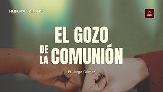 El Gozo De La Comunión  Filipenses 1419 [upl. by Deck]