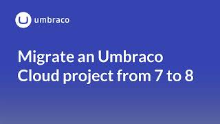 Migrate an Umbraco Cloud project from 7 to 8 Introduction [upl. by Lumpkin]