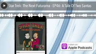 Star Trek The Next Futurama  EP46 A Tale Of Two Santas [upl. by Quinton482]