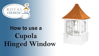 How to use a Cupola Hinged Window [upl. by Fineberg]