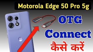 Motorola edge 50 pro 5g me OTG kaise connect kare  How to connect otg in Moto edge 50 pro 5g [upl. by Naara]