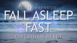 Sleep Hypnosis to Fall Asleep Fast  Circadian Reset for Deep Sleep  Sleep Meditation Relaxation [upl. by Ellard301]