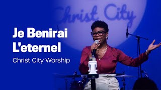 Je Benirai L’eternel  Christ City Praise [upl. by Enitsirc]