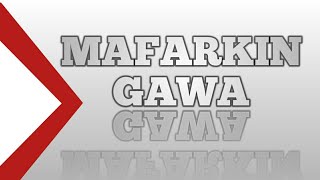 mafarkin Gawa [upl. by Adlog]