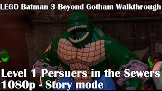 LEGO Batman 3 Beyond Gotham Walkthrough  Level 1  Pursuers in the Sewers 1080PStory mode [upl. by Land]