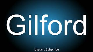 How to correctly pronounce  Gilford [upl. by Norrahs625]