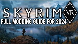 How To Mod Skyrim VR In 2024  Updated Full Guide With Vortex And Suggested Mods vr skyrim [upl. by Saleme]