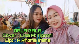 GALAGALACoverLisa Ft TiproniCiptHRhoma Irama [upl. by Arteid]