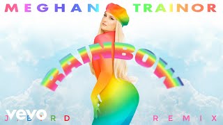 Meghan Trainor  Rainbow jbird remix  Official Audio [upl. by Tarsuss]