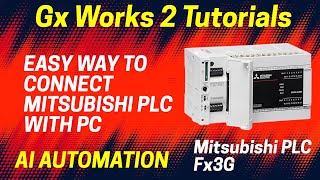 Gx Works 2 Tutorial  How To Connect Mitsubishi PLC FX3G To PC With RS232 To Usb Cable [upl. by Britney]