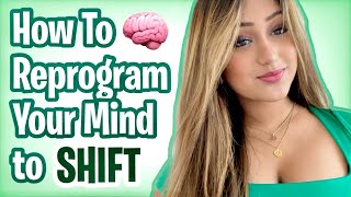 How to Reprogram Your Mind to Shift Realties [upl. by Repmek]