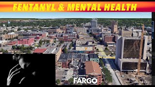 FARGO CRIME Fentanyl amp Mental Health [upl. by Ahseekal]