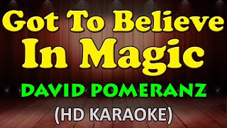 GOT TO BELIVE IN MAGIC  David Pomeranz HD Karaoke [upl. by Milt]