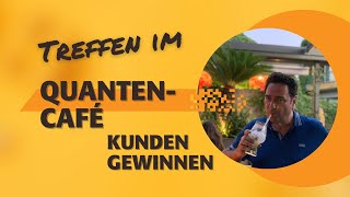 Nutze die Macht des Unsichtbaren Gewinne Kunden im QuantenCafé [upl. by Niles]