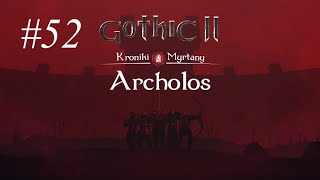 Zagrajmy w Gothic  Kroniki Myrtany Archolos part 52 [upl. by Atiuqet]