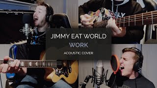 Jimmy Eat World  Work  Acoustic Cover by Lucas Hardy amp Chris Aldridge [upl. by Notanhoj]