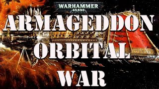 Armageddon Orbital War Warhammer 40k lore [upl. by Aileno761]