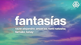 Rauw Alejandro  Fantasias Remix Lyrics  Letra feat Farruko Anuel AA Lunay Natti Natasha [upl. by Sofko]