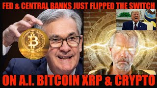 WTF FED amp CENTRAL BANKS JUST FLIPPED THE SWITCH ON AI BITCOIN XRP amp CRYPTO [upl. by Enrique]