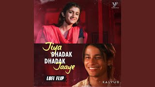 Jiya Dhadak Dhadak Jaye Lofi Flip \ From quotKalyugquot [upl. by Annekahs194]