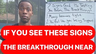 7 SIGNS GOD IS TESTING YOU BEFORE THE BREAKTHROUGH [upl. by Afatsom974]