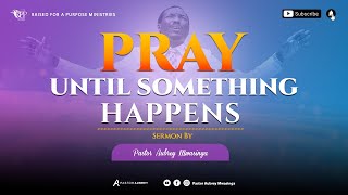 Pray Until Something Happens  Pastor Aubrey [upl. by Neerol]