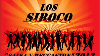 LOS SIROCO SALSA Y REGGAETON 2013 [upl. by Swithbert]