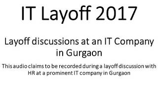 Reality of Layoff and Downsizing  Layoff discussions at an IT Company at Gurgaon 2017 [upl. by Ardnikat785]