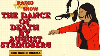 The Dance of Death by August Strindberg  BBC RADIO DRAMA [upl. by Kenney713]