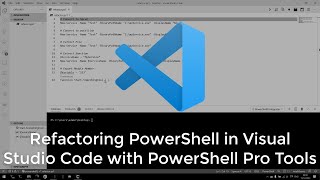 Refactoring PowerShell in Visual Studio Code with PowerShell Pro Tools [upl. by Lennor]