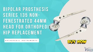 Bipolar Prosthesis Series 135 NonFenestrated 44mm Head for Orthopedic Hip Replacement [upl. by Lussier]