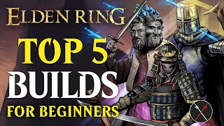 Best Elden Ring Builds For Beginners  Top 5 Early Game Builds [upl. by Gildus]