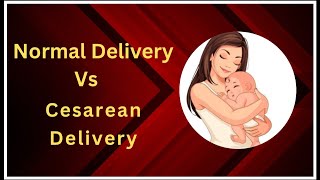 Normal delivery Vs Cesarean Delivery which is best  normal ya cesarean kya hai behtar [upl. by Ruthy]